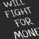 Will Fight For Money T-shirt - Black